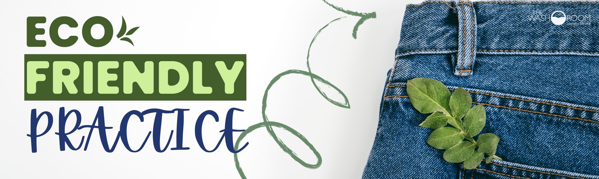 fresh laundry - The WashRoom Laundry Service Eco-friendly practice banner showing a leaf in blue jeans pocket. Supports spring cleaning tips for sustainable laundry.